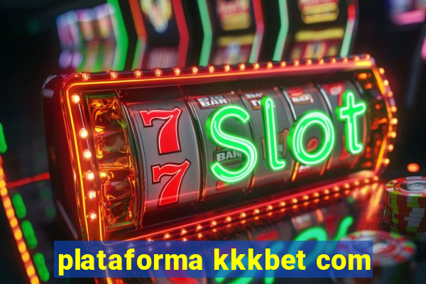 plataforma kkkbet com